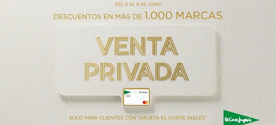 El Corte Inglés lanza Ventas Privadas con grandes descuentos sólo del 5 al 9 de junio