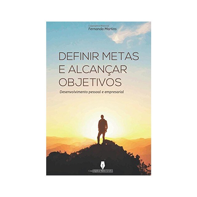 Definir Metas e Alcançar Objetivos: Desenvolvimento Pessoal e Empresarial, Fernanda Martins 1