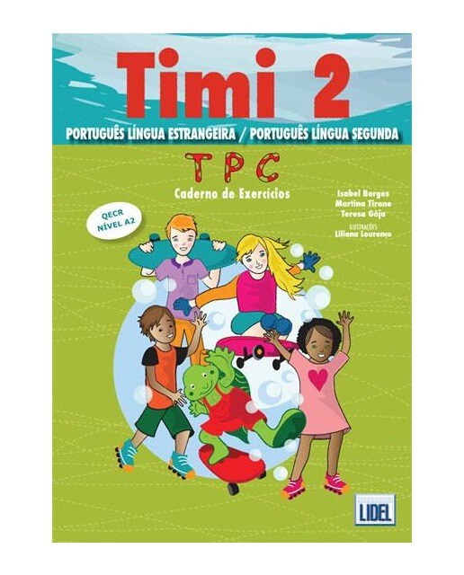 Timi 2 Caderno de Exercícios - Nível A2, Isabel Borges, Martina Tirone, Teresa Gôja 1