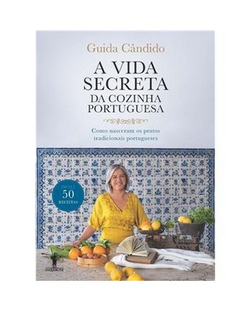 Imagem 0 de A Vida Secreta da Cozinha Portuguesa - Como nasceram os pratos tradicionais portugueses