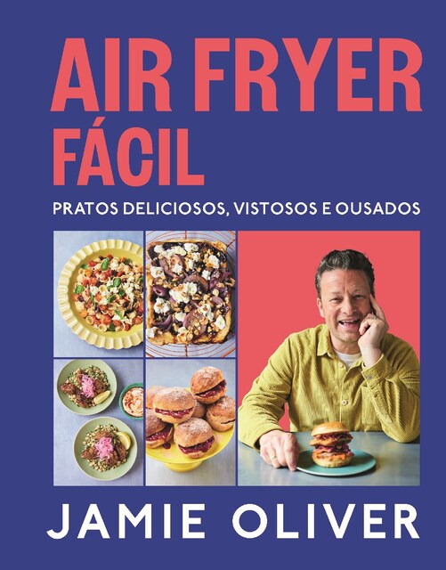 Imagem 0 de Air Fryer Fácil - Pratos deliciosos, vistosos e ousados