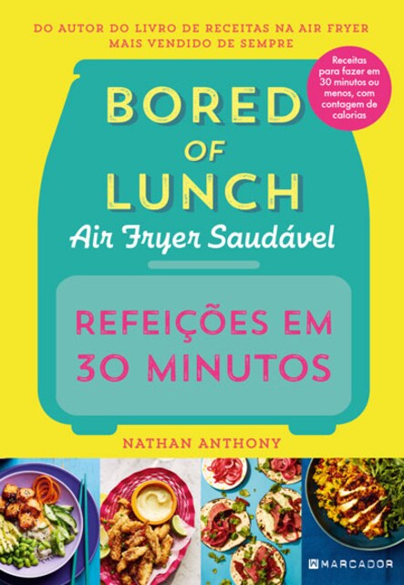 Imagem 0 de Refeições em 30 Minutos - Bored of Lunch Air Fryer Saudável