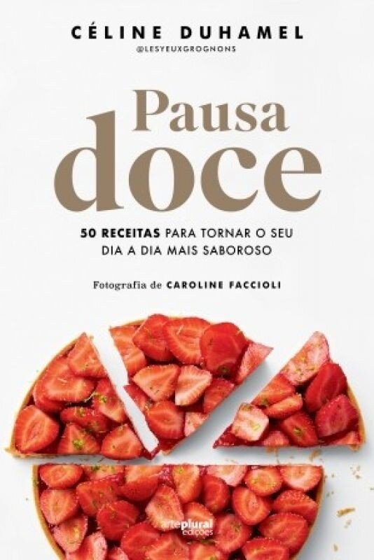 Imagem 0 de Pausa Doce - 50 Receitas para Tornar o Seu Dia a Dia Mais Saboroso