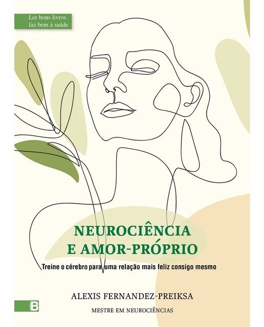Imagem 0 de Neurociência e Amor Próprio - Treine o cérebro para uma relação mais feliz consigo mesmo