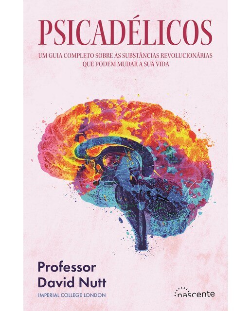Psicadélicos - Um guia completo sobre as substâncias revolucionárias que podem mudar a sua vida 1