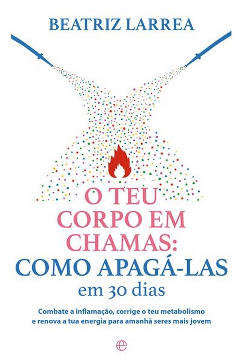 Imagem 0 de O teu corpo em chamas como apaga-las em30 dias