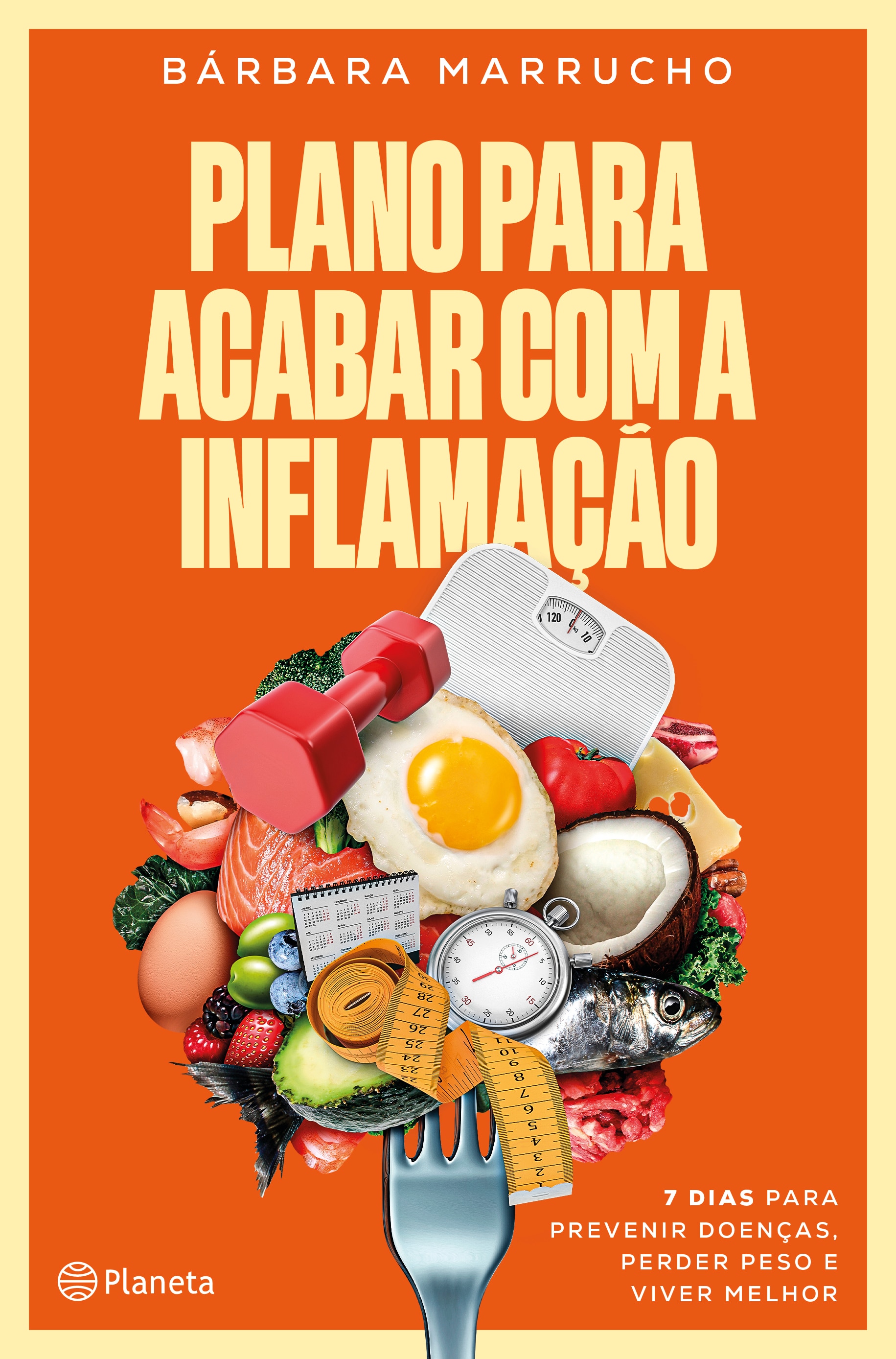 Plano para Acabar com a Inflamação - 7 dias para prevenir doenças, perder peso e viver melhor 1