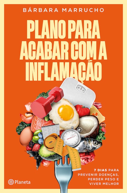 Imagem 0 de Plano para Acabar com a Inflamação - 7 dias para prevenir doenças, perder peso e viver melhor