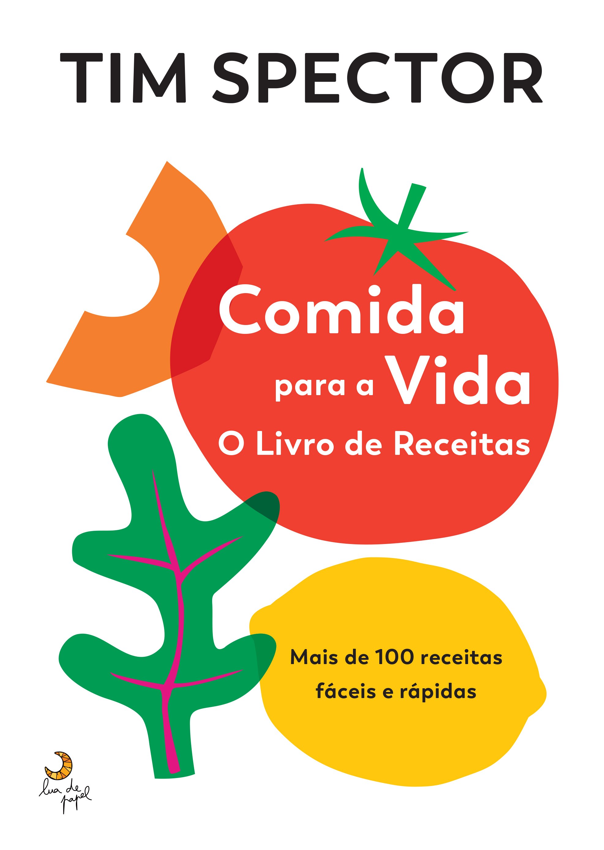 Comida para a Vida - O Livro de Receitas - Mais de 100 receitas fáceis e rápidas 1
