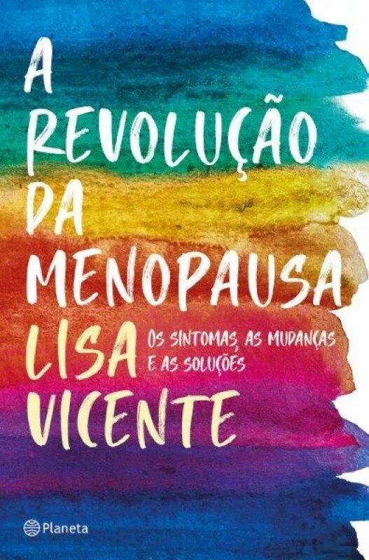 A Revolução da Menopausa - Os sintomas, as mudanças e as soluções 1