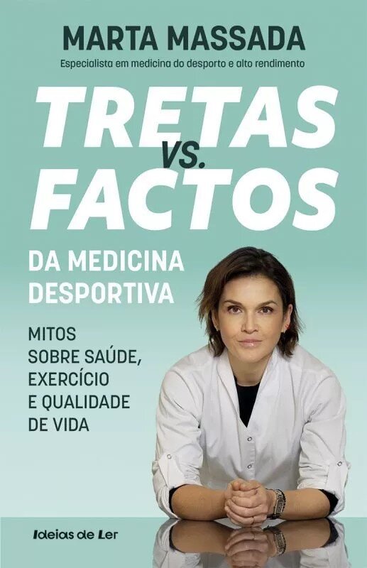 Imagem 0 de Tretas vs. Factos da Medicina Desportiva - Mitos sobre saúde, exercício e qualidade de vida