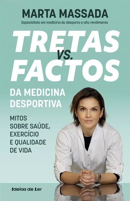 Imagem 0 de Tretas vs. Factos da Medicina Desportiva - Mitos sobre saúde, exercício e qualidade de vida