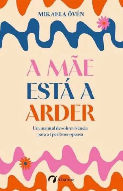 A Mãe Está a Arder 1