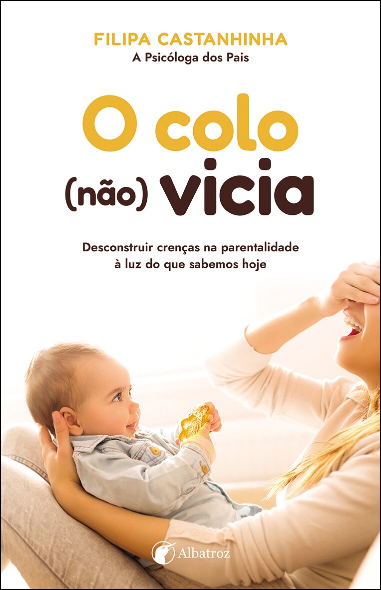 Imagem 0 de O colo (não) vicia - Desconstruir crenças na parentalidade à luz do que sabemos hoje