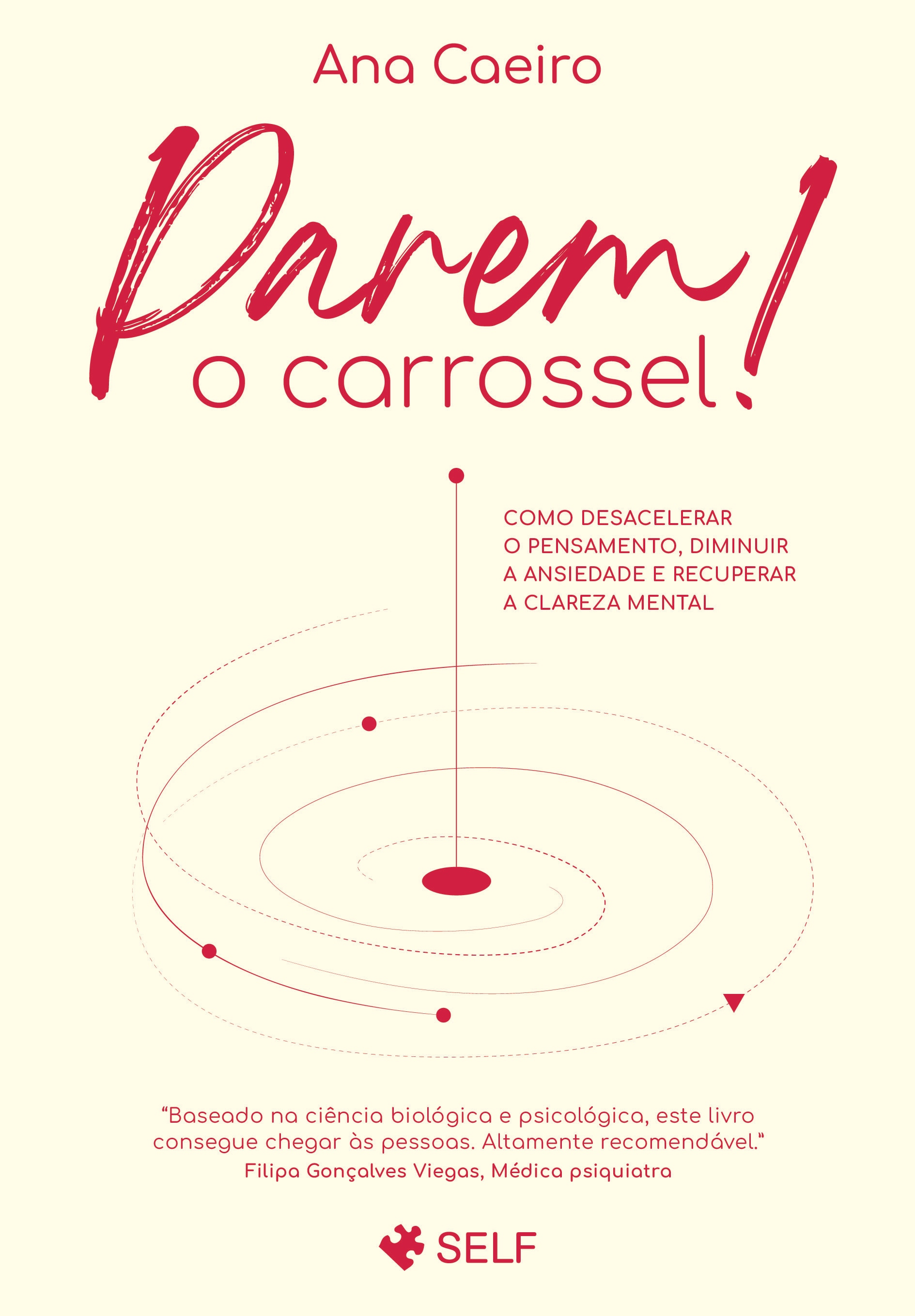 Imagem 0 de Parem o Carrossel! - Como desacelerar o pensamento, diminuir a ansiedade e recuperar a clareza mental