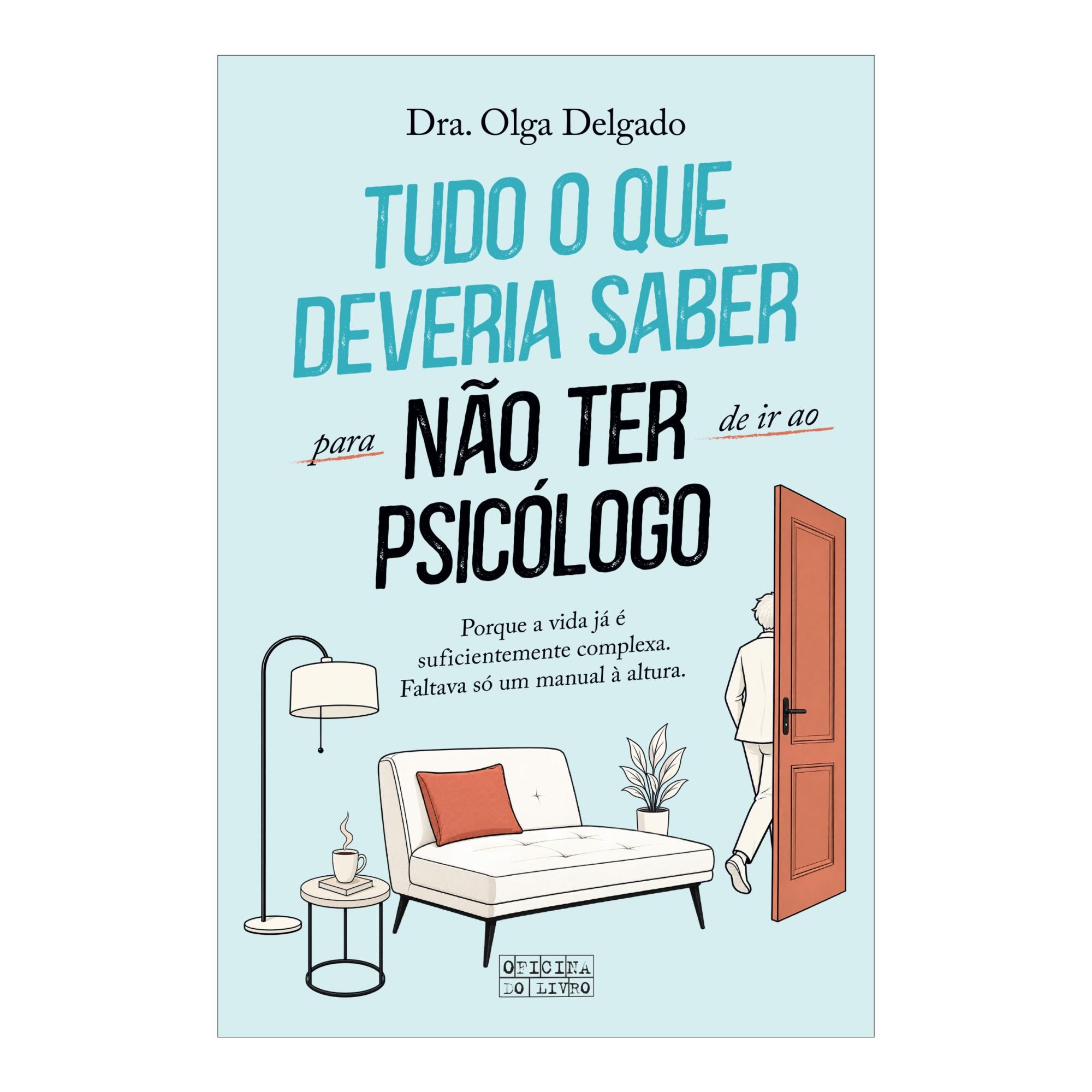 Imagem 1 de Tudo O Que Deveria Saber Para Nao Ter De Ir Ao Psicologo
