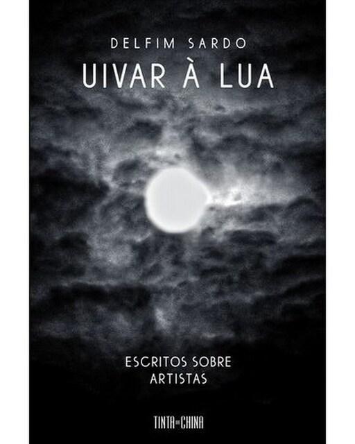 Imagem 0 de Uivar à Lua - Escritos sobre artistas