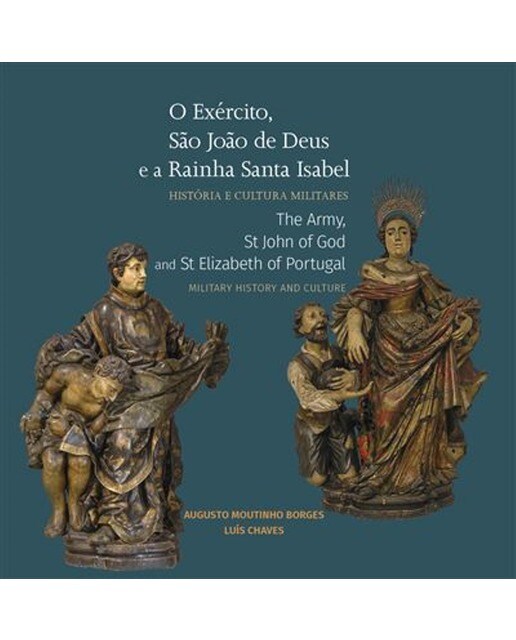 Imagem 0 de O Exército, São João de Deus e a Rainha Santa Isabel: História e Cultura Militar