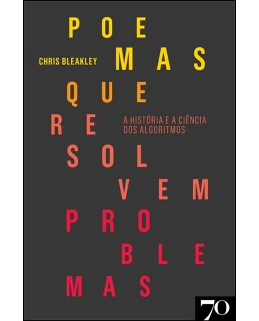 Poemas que Resolvem Problemas - A história e a ciência dos algoritmos 1