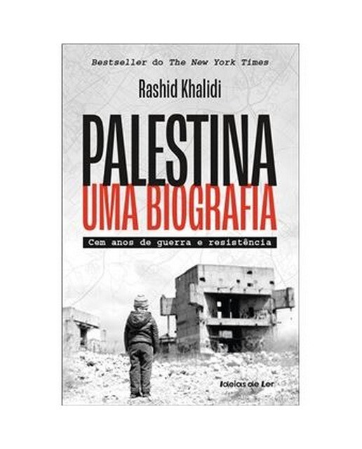 Palestina - Uma Biografia: Cem Anos de Guerra e Resistência 1