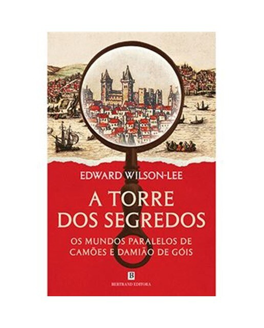 A Torre dos Segredos - Os Mundos Paralelos de Camões e Damião de Góis 1