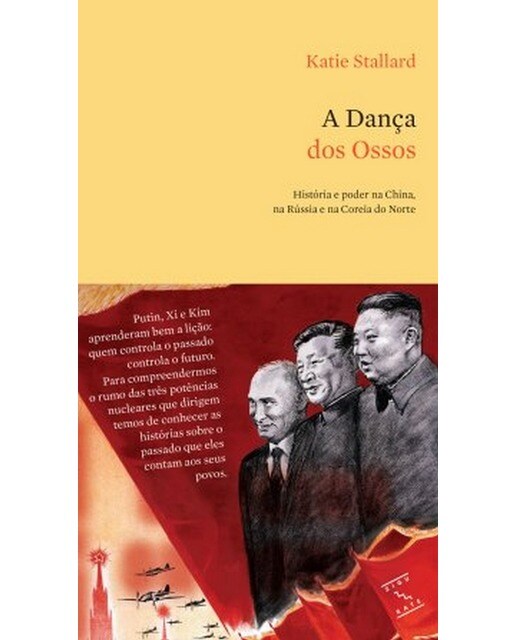 A Dança dos Ossos - História e Poder na China, na Rússia e na Coreia do Norte 1