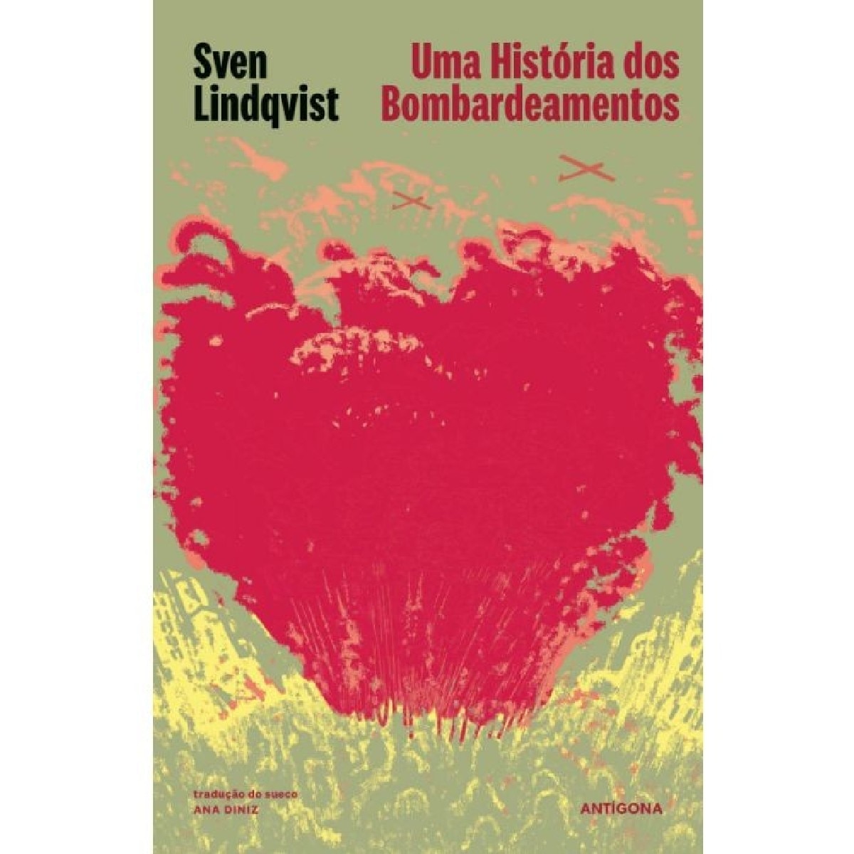 Imagem 0 de Uma História dos Bombardeamentos