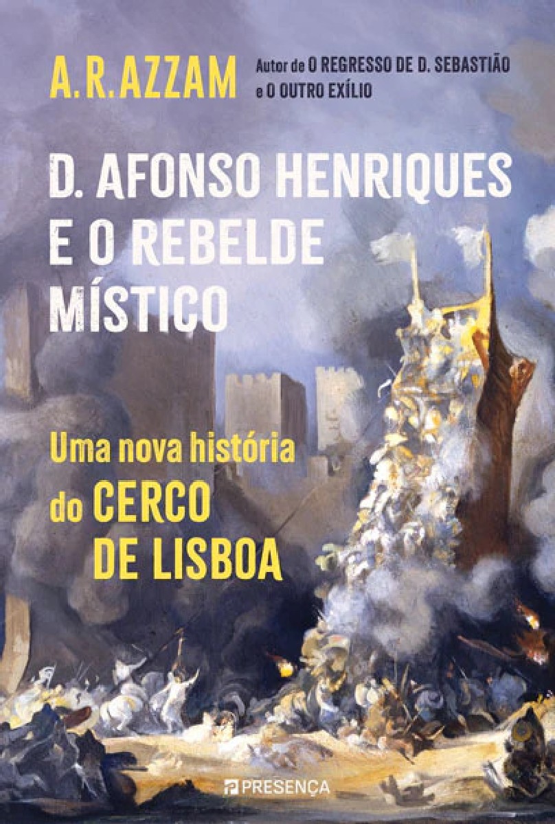 Imagem 0 de D. Afonso Henriques e o Rebelde Místico - Uma nova história do cerco de Lisboa