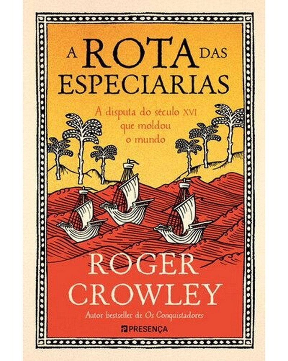 Imagem 0 de A Rota das Especiarias - A disputa do século XVI que moldou o mundo