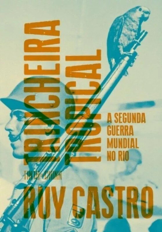 Imagem 0 de Trincheira Tropical - A Segunda Guerra Mundial no Rio