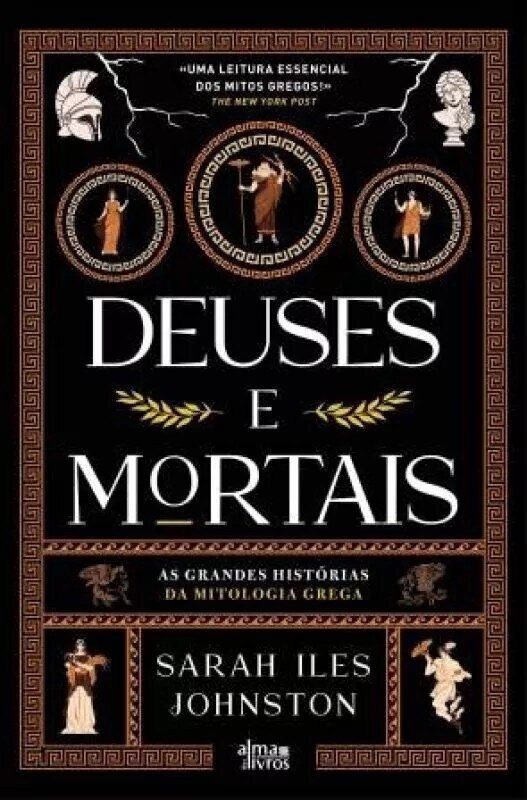 Deuses e Mortais - As Grandes Histórias da Mitologia Grega 1