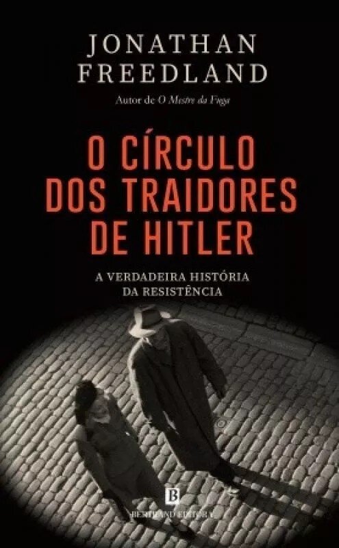 Imagem 0 de O Círculo dos Traidores de Hitler - A Verdadeira História da Resistência
