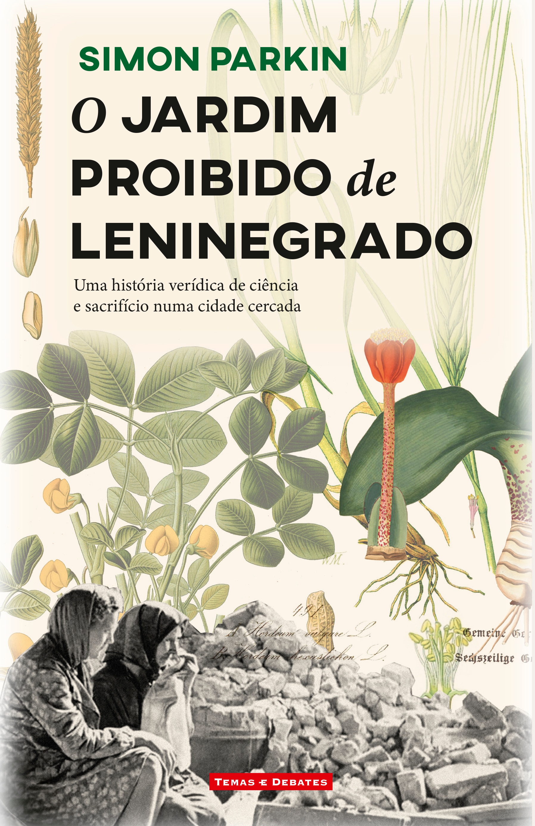 Imagem 0 de O Jardim Proibido de Leninegrado - Uma história verídica de ciência e sacrifício numa cidade cercada