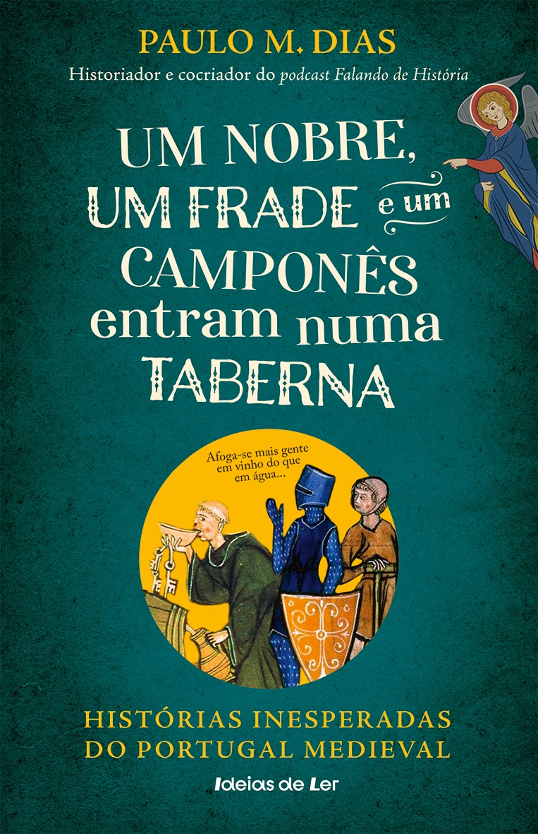 Imagem 0 de Um Nobre, Um Frade e Um Camponês Entram Numa Taberna - Histórias Inesperadas do Portugal Medieval