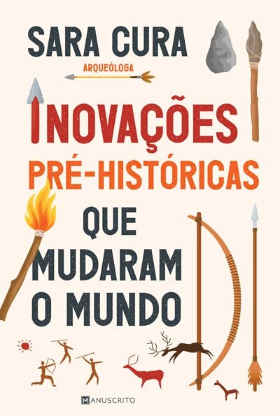 Imagem 0 de Inovações Pré-Históricas que Mudaram o Mundo