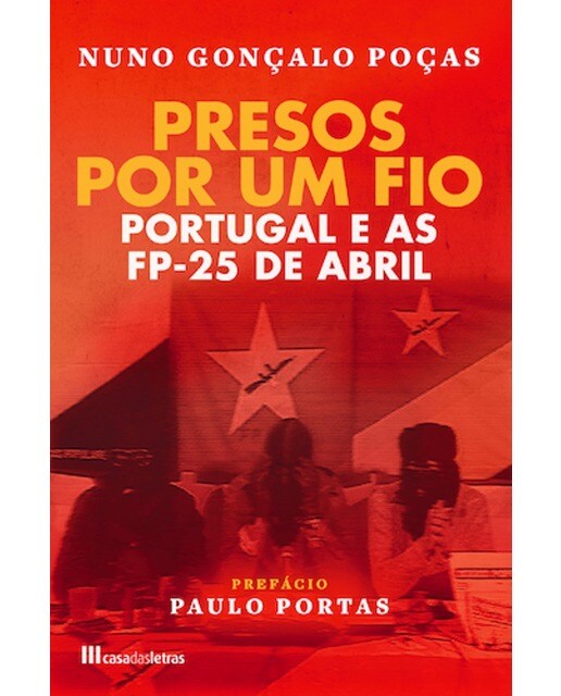 Presos por um FioPortugal e as FP-25 de Abril 1