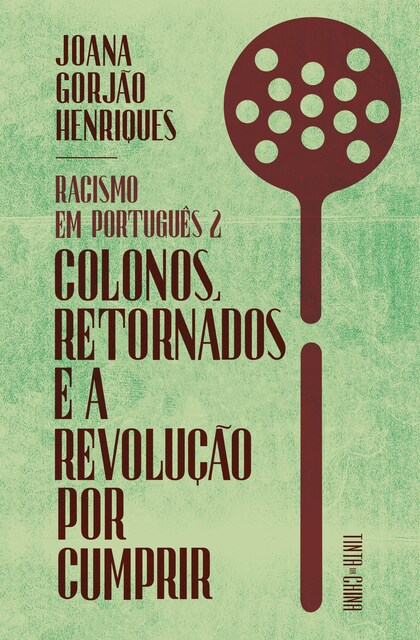 Imagem 0 de Racismo em Português 2 - Colonos, Retornados e a Revolução por Cumprir