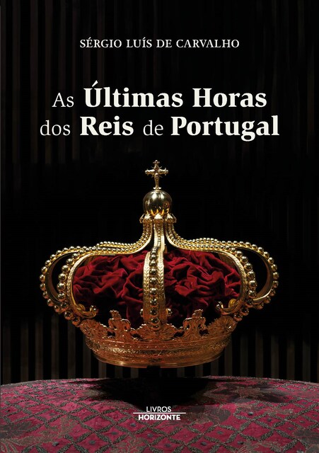 Imagem 0 de As Últimas Horas dos Reis de Portugal