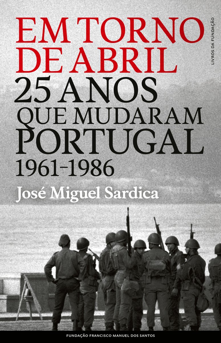Imagem 0 de Em Torno de Abril - 25 Anos que Mudaram Portugal (1961-1986)
