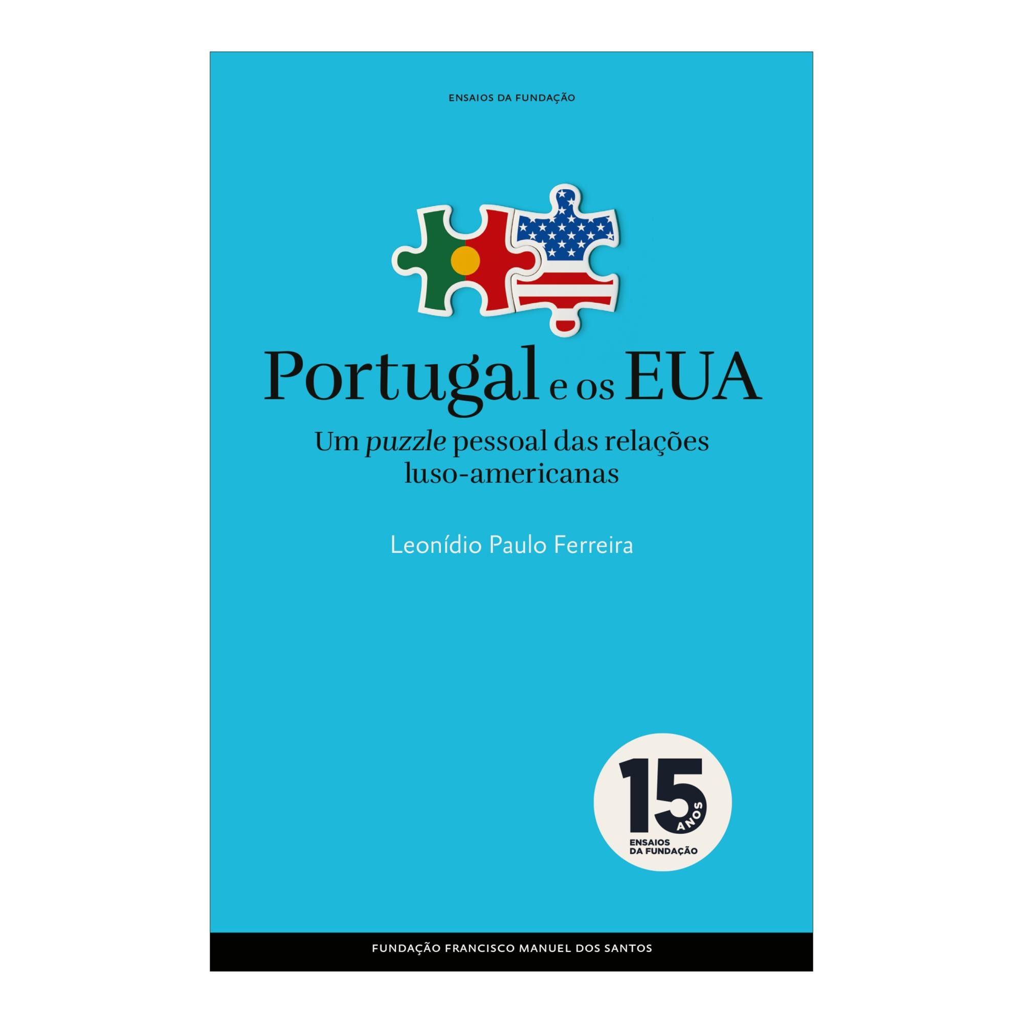 Imagem 0 de Portugal e os EUA - Um puzzle pessoal das relações luso-americanas