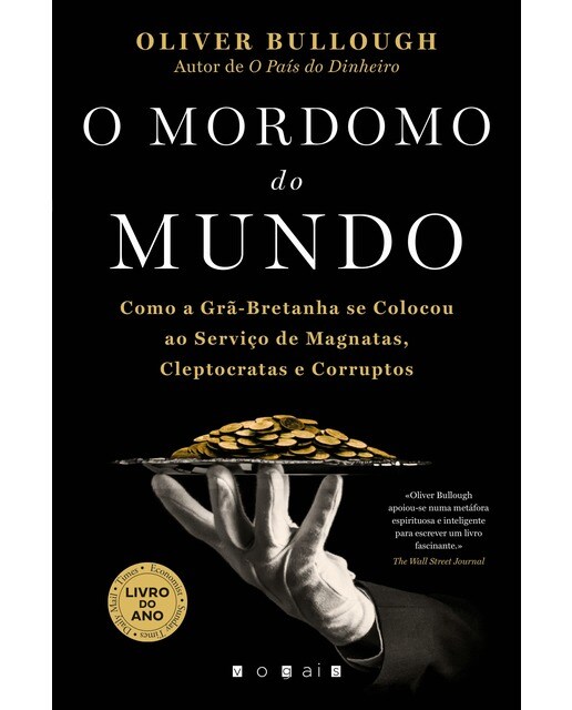 Imagem 0 de O Mordomo do Mundo - Como a Grã-Bretanha se colocou ao serviço de magnatas, cleptocratas e corruptos