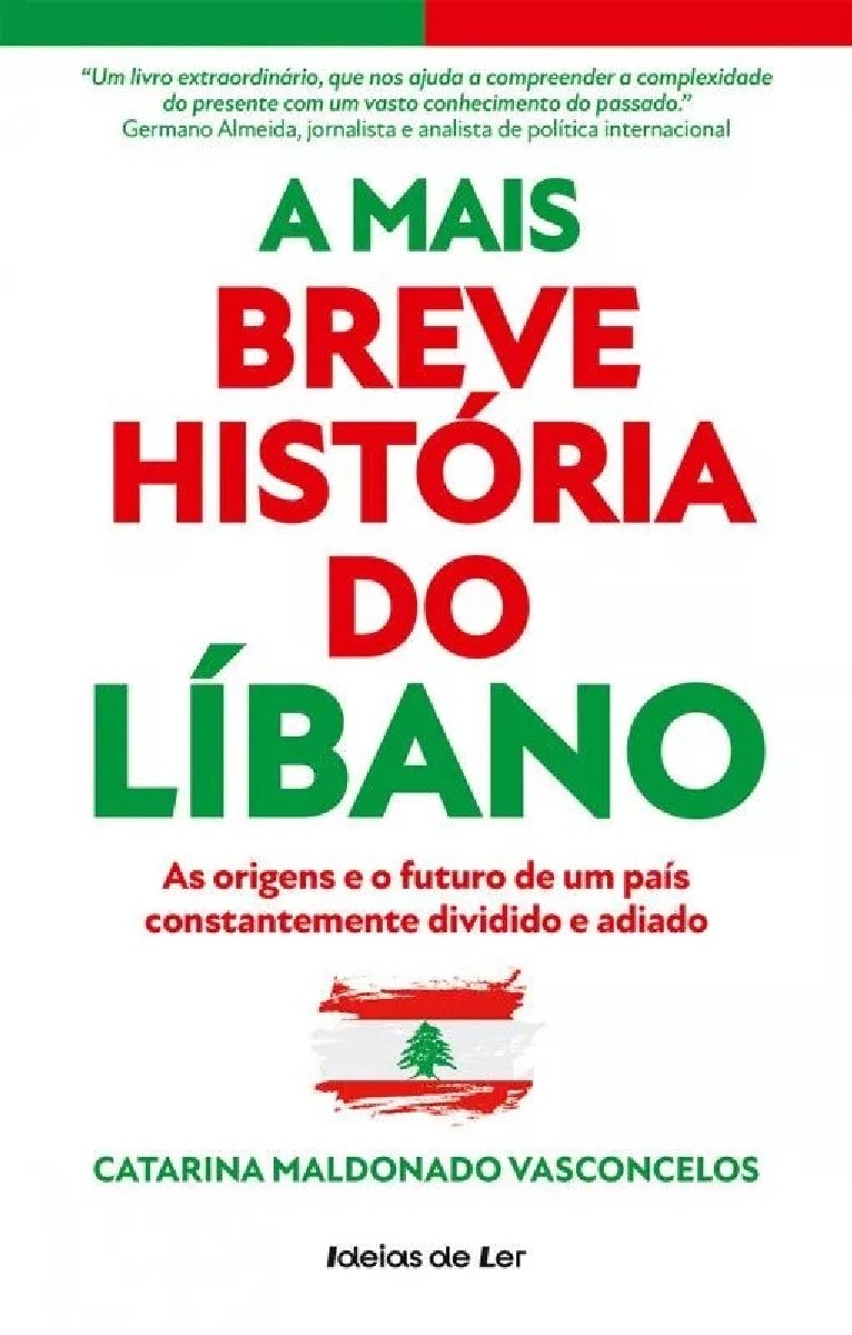 Imagem 0 de A Mais Breve História do Líbano - As Origens e o Futuro de um País Constantemente Dividido e Adiado