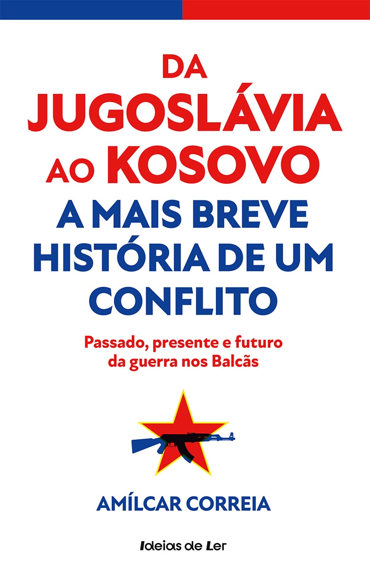 Imagem 0 de Da Jugoslávia ao Kosovo - A Mais Breve História de um Conflito