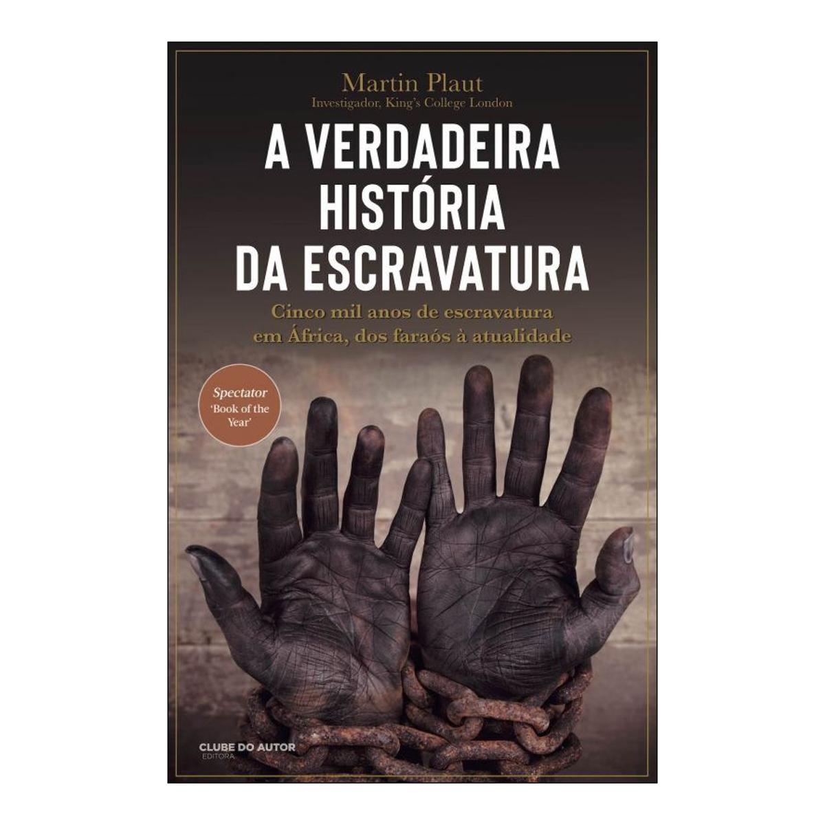 Imagem 0 de A Verdadeira História da Escravatura