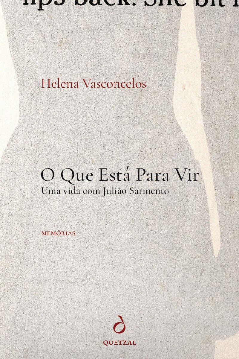 O Que Está para Vir - Uma vida com Julião Sarmento. Memórias 1
