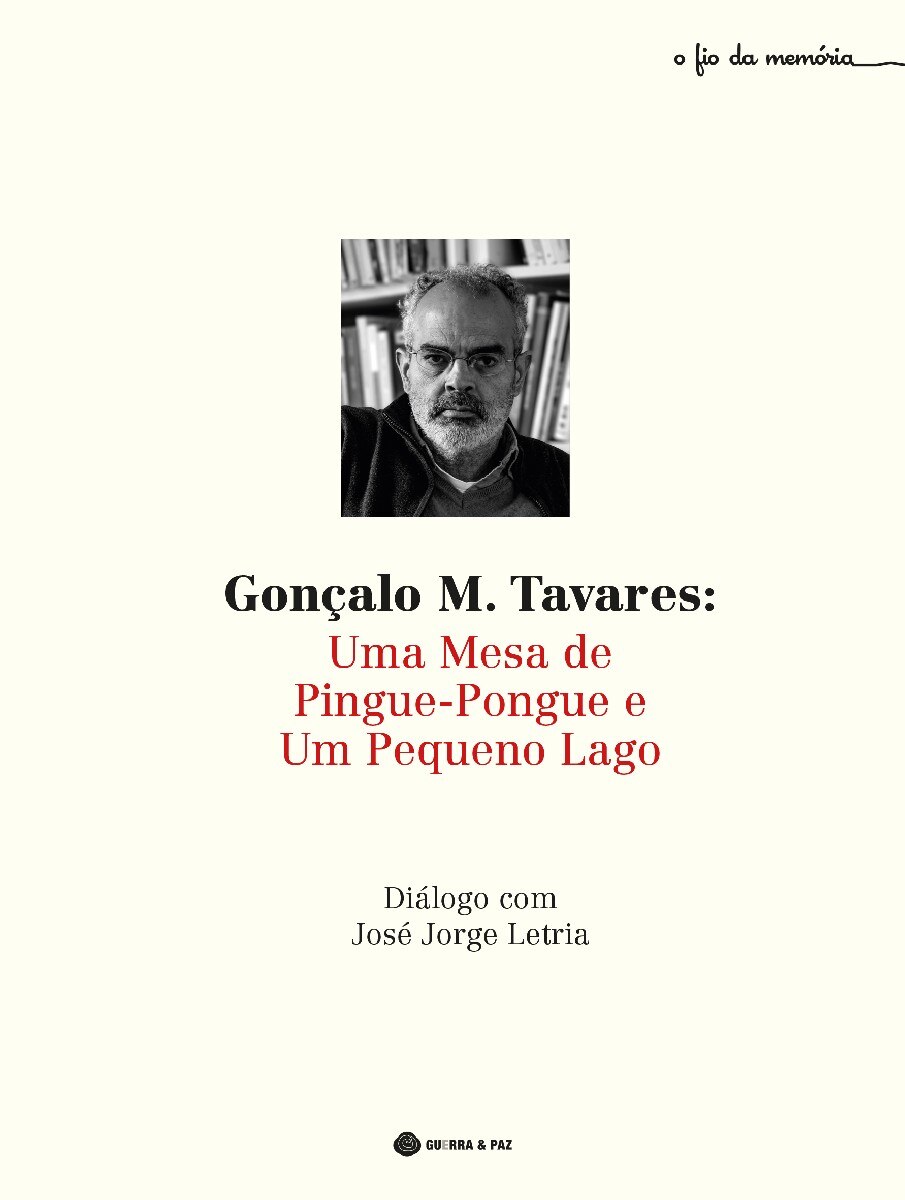 Imagem 0 de Gonçalo M. Tavares - Uma Mesa de Pingue-pongue e Um Pequeno Lago