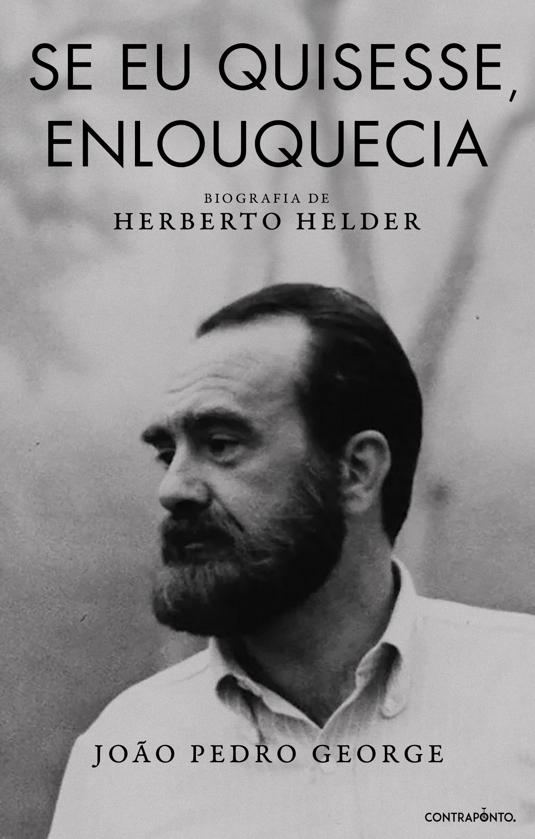 Imagem 0 de Se Eu Quisesse, Enlouquecia - Biografia de Herberto Helder