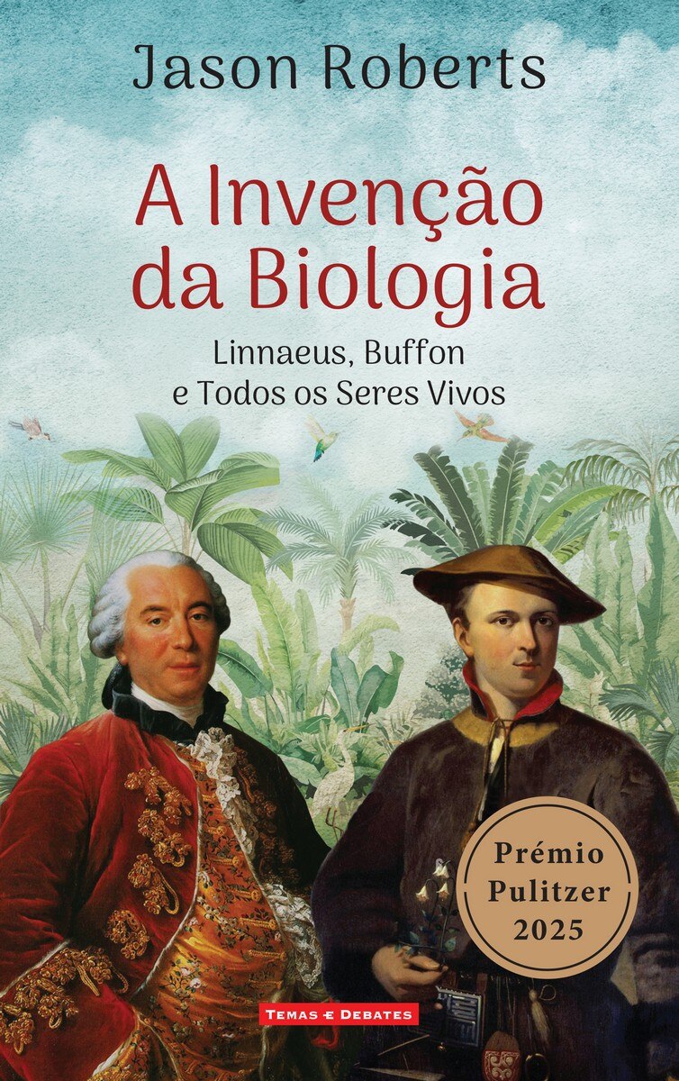 A Invenção da Biologia - Linnaeus, Buffon e todos os seres vivos 1
