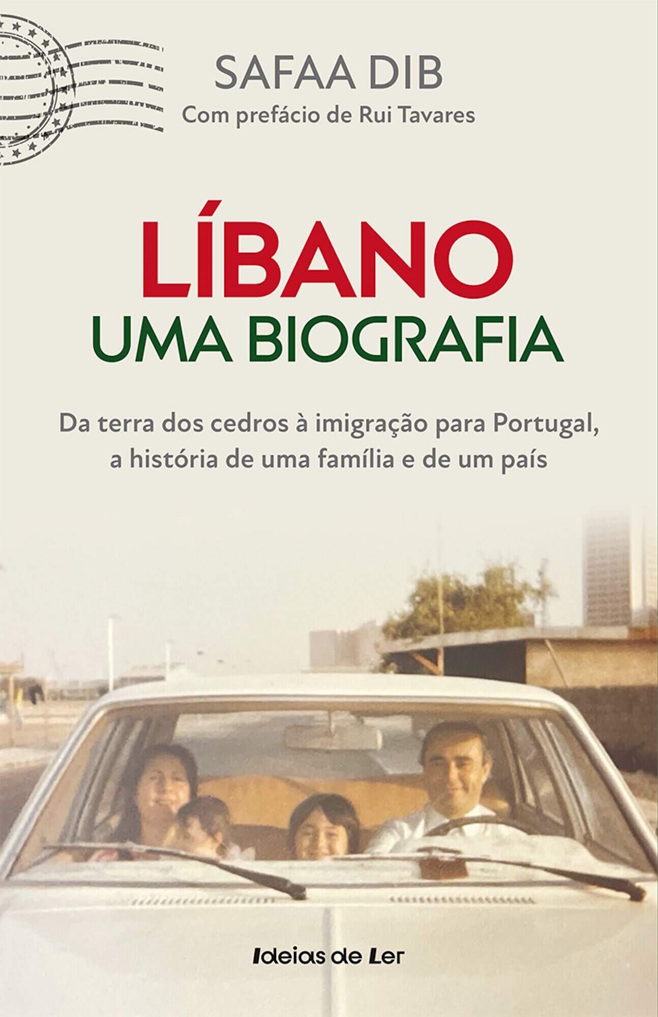 Líbano: uma biografia - Da terra dos cedros à imigração para Portugal, a história de uma família e de um país 1