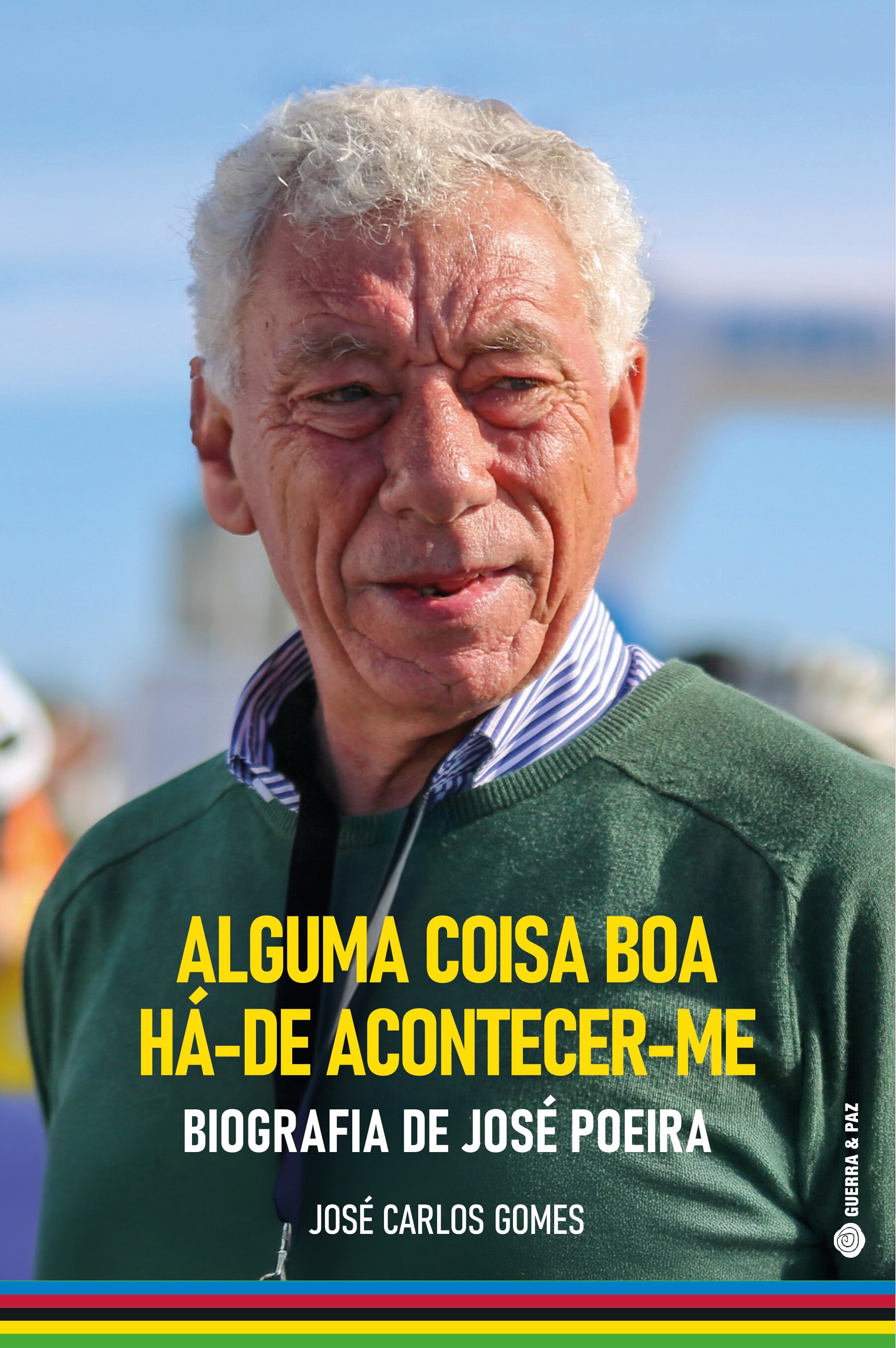 Alguma Coisa Boa Há-de Acontecer-me - Biografia de José Poeira 1